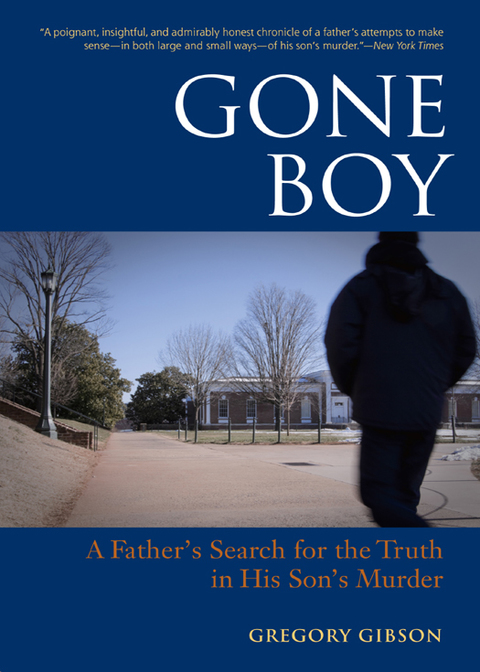 Gone Boy : A Father's Search for the Truth in His Son's Murder - FULL INSTANT DOWNLOAD | PDF DOCX EPUB