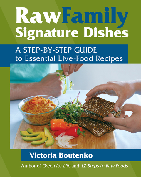 Raw Family Signature Dishes: A Step-by-Step Guide to Essential Live-Food Recipes - FULL INSTANT DOWNLOAD | PDF DOCX EPUB
