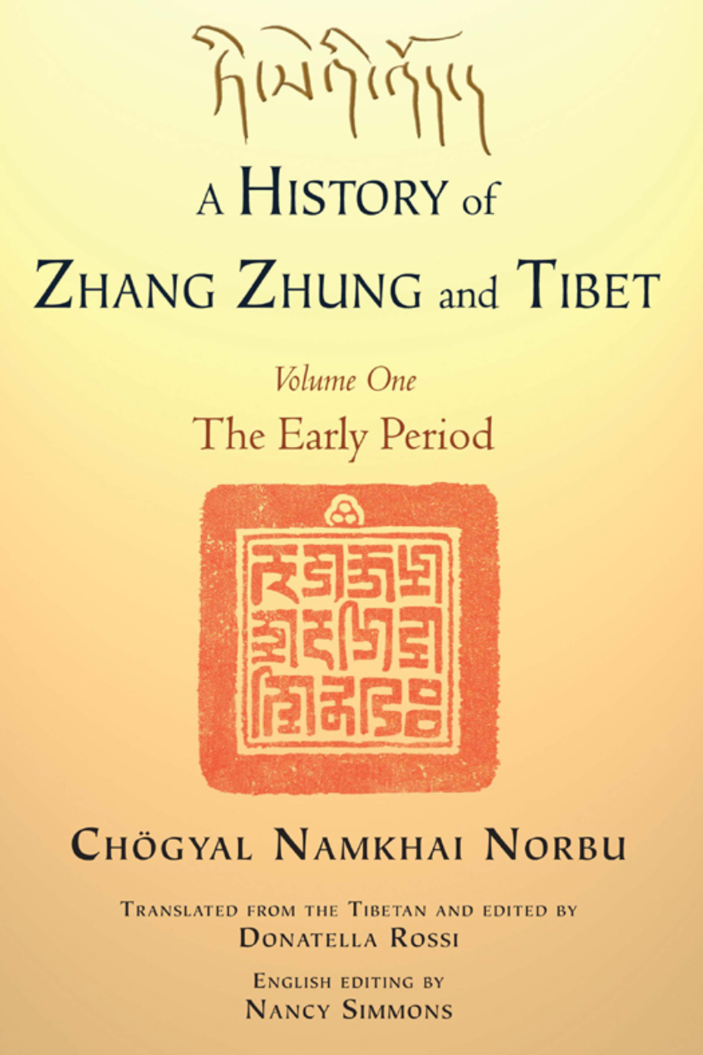 A History of Zhang Zhung and Tibet, Volume One The Early Period