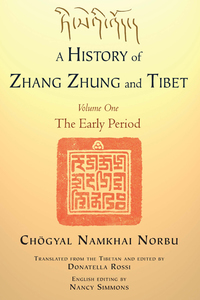 Cover image: A History of Zhang Zhung and Tibet, Volume One 9781583946107