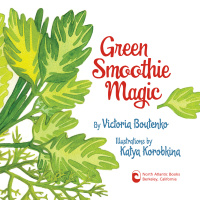 Cover image: Green Smoothie Magic 9781583946015