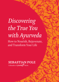 Cover image: Discovering the True You with Ayurveda 9781583946718