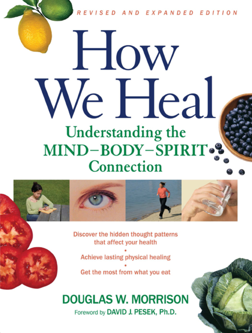 How We Heal, Revised and Expanded Edition Understanding the Mind-Body-Spirit Connection