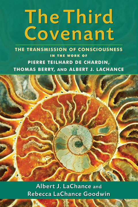 The Third Covenant: The Transmission of Consciousness in the Work of Pierre Teilhard de Chardin, Thomas Berry, and Albert J. LaChance - FULL INSTANT DOWNLOAD | PDF DOCX EPUB
