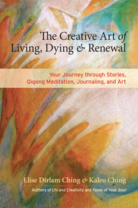 Cover image: The Creative Art of Living, Dying, and Renewal 9781583947630