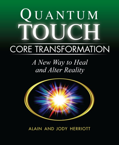Quantum-Touch Core Transformation: A New Way to Heal and Alter Reality - FULL INSTANT DOWNLOAD | PDF DOCX EPUB