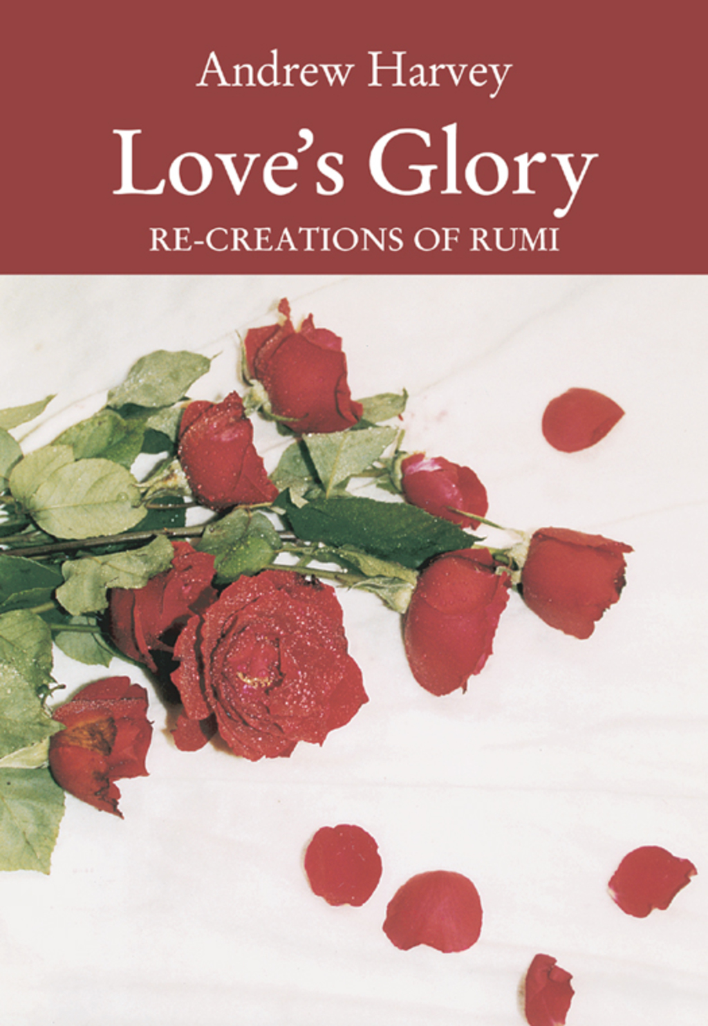 Love’s Glory Re-creations of Rumi