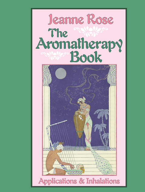 The Aromatherapy Book: Applications and Inhalations - FULL INSTANT DOWNLOAD | PDF DOCX EPUB