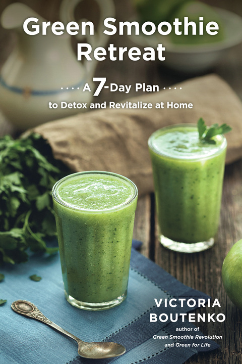 Green Smoothie Retreat: A 7-Day Plan to Detox and Revitalize at Home - FULL INSTANT DOWNLOAD | PDF DOCX EPUB