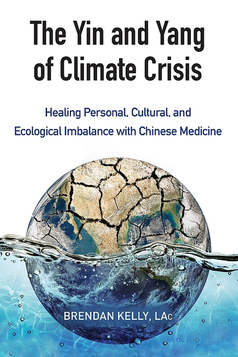 The Yin and Yang of Climate Crisis: Healing Personal, Cultural, and Ecological Imbalance with Chinese Medicine - FULL INSTANT DOWNLOAD | PDF DOCX EPUB
