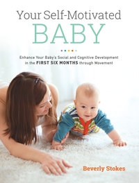 Cover image: Your Self-Motivated Baby 9781583949573