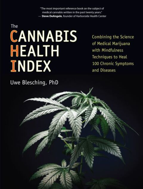 The Cannabis Health Index: Combining the Science of Medical Marijuana with Mindfulness Techniques To Heal 100 Chronic Symptoms and Diseases - FULL INSTANT DOWNLOAD | PDF DOCX EPUB