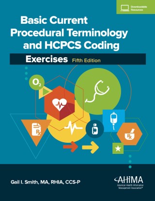 Cover image: Basic CPT and HCPCS Coding Exercises 5th edition 9781584267126