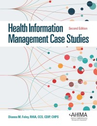 Cover image: Health Information Management Case Studies 2nd edition 9781584267690