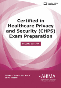 Cover image: Certified in Healthcare Privacy and Security (CHPS) Exam Preparation 2nd edition 9781584268765