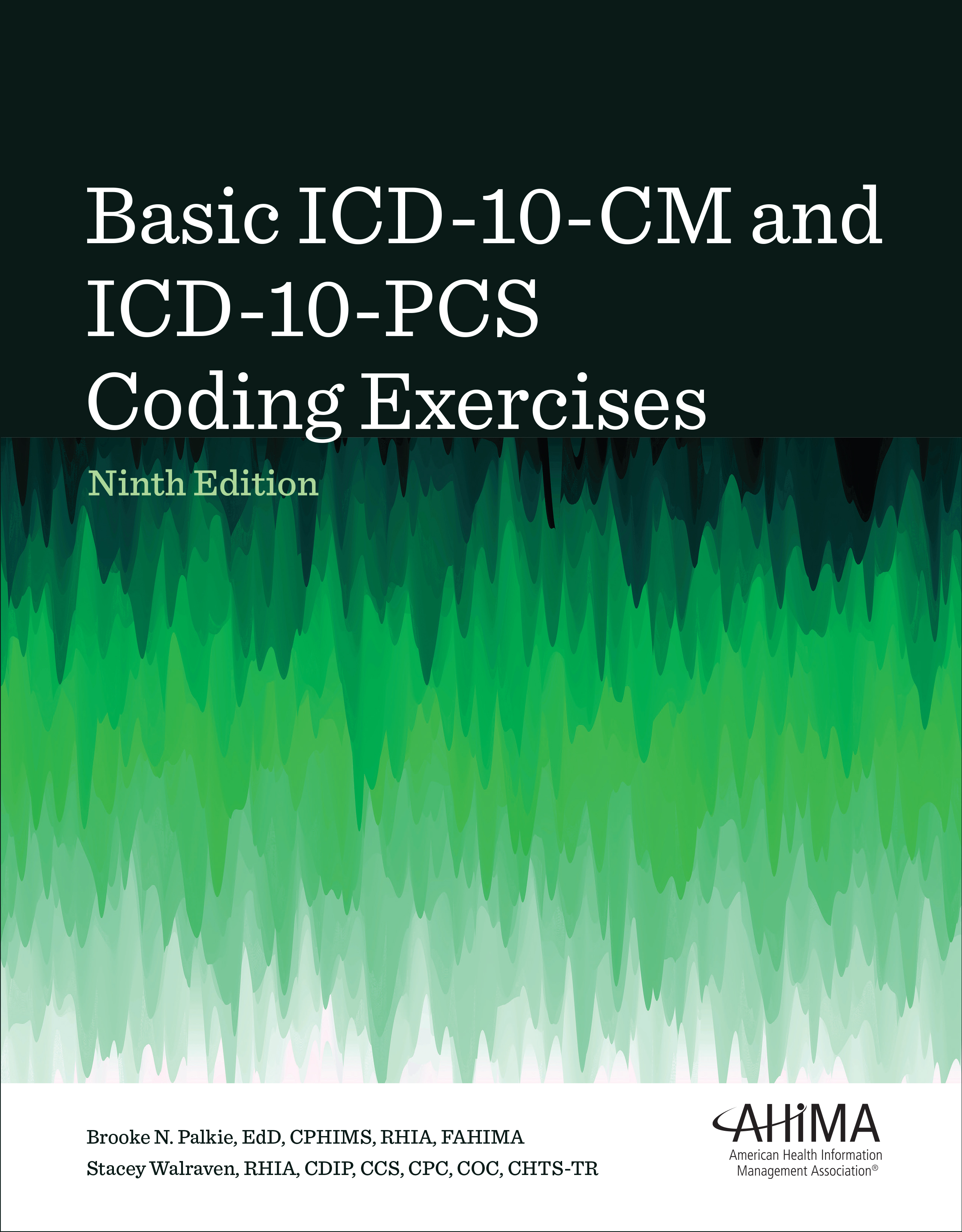 Basic ICD-10-CM and ICD-10-PCS Coding Exercises, 2024 9th Edition
