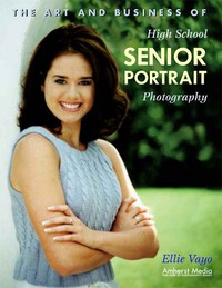 Cover image: The Art and Business of High School Senior Portrait Photography 9781608955749