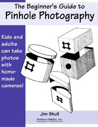 Omslagafbeelding: The Beginners Guide to Pinhole Photography 9780936262703