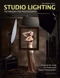 表紙画像: Christopher Grey's Studio Lighting Techniques for Photography 9781584282716