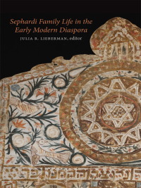 Titelbild: Sephardi Family Life in the Early Modern Diaspora 9781584659167