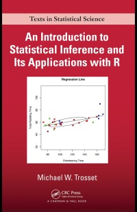 表紙画像: An Introduction to Statistical Inference and Its Applications with R 1st edition 9781584889472