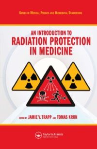صورة الغلاف: An Introduction to Radiation Protection in Medicine 1st edition 9781584889649