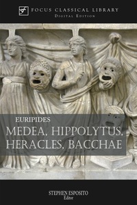 Cover image: Medea, Hippolytus, Heracles, Bacchae 1st edition 9781585100484
