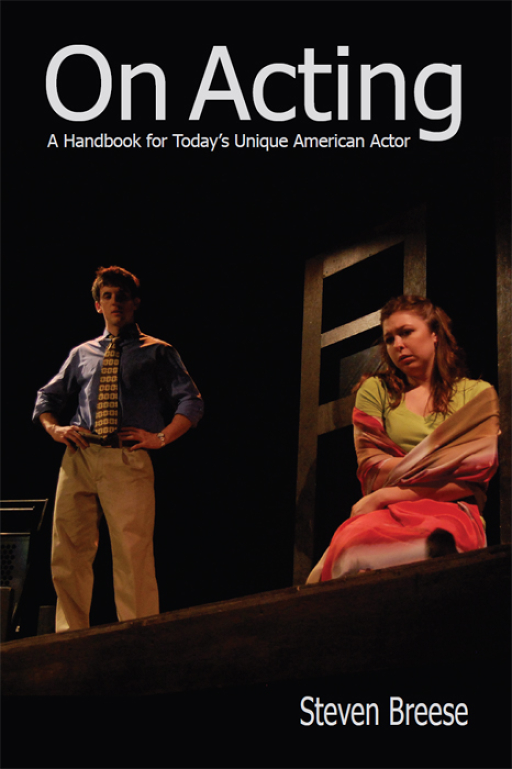 On Acting A Handbook for Today’s Unique American Actor 1st Edition