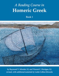 Cover image: A Reading Course in Homeric Greek, Book 1 3rd edition 9781585101757
