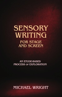 Cover image: Sensory Writing for Stage and Screen 1st edition 9781585107254
