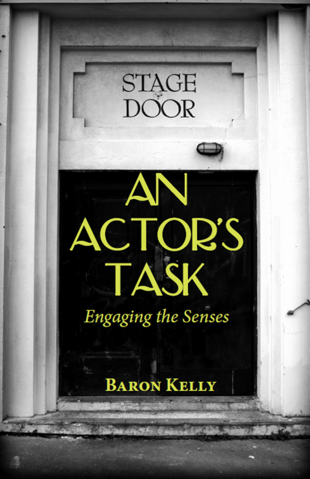 An Actor’s Task Engaging the Senses 1st Edition
