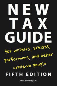 صورة الغلاف: New Tax Guide for Writers, Artists, Performers, and Other Creative People 5th edition 9781585108336