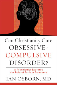 Imagen de portada: Can Christianity Cure Obsessive-Compulsive Disorder? 9781587432064