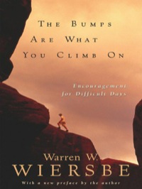 Cover image: The Bumps Are What You Climb On: Encouragement for Difficult Days 9780801064425