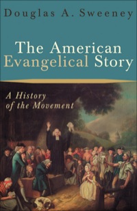 Cover image: The American Evangelical Story 9780801026584