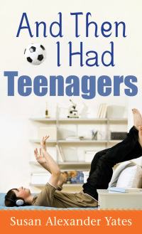 Imagen de portada: And Then I Had Teenagers 9780800787912