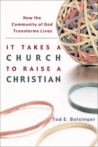 Cover image: It Takes a Church to Raise a Christian 9781587430893