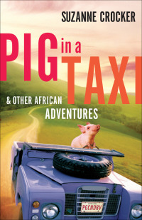 Cover image: Pig in a Taxi and Other African Adventures 9780801066320