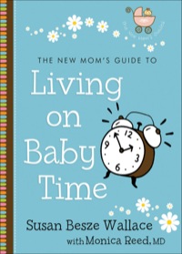 Imagen de portada: The New Mom's Guide to Living on Baby Time 9780800732998