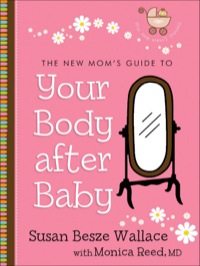 صورة الغلاف: The New Mom's Guide to Your Body after Baby 9780800732981
