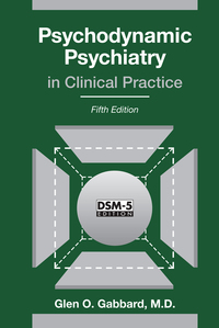 Cover image: Psychodynamic Psychiatry in Clinical Practice 5th edition 9781585624430