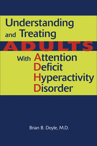 Imagen de portada: Understanding and Treating Adults With Attention Deficit Hyperactivity Disorder 9781585622214