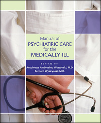 Imagen de portada: Manual of Psychiatric Care for the Medically Ill 9781585621187