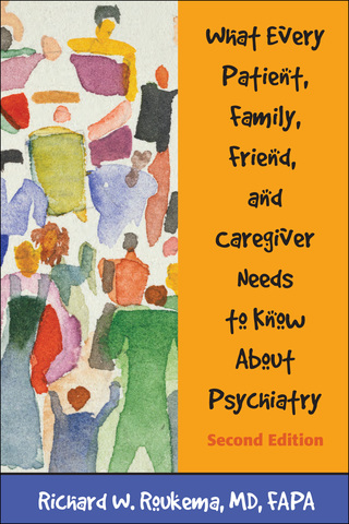 Omslagafbeelding: What Every Patient, Family, Friend, and Caregiver Needs to Know About Psychiatry 2nd edition 9781585621101