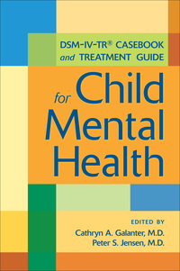 Cover image: DSM-IV-TR® Casebook and Treatment Guide for Child Mental Health 9781585623105