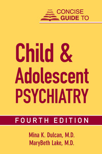 Imagen de portada: Concise Guide to Child and Adolescent Psychiatry 4th edition 9781585624164