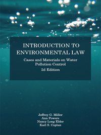 Cover image: Miller, Powers, Elder, and Coplan's Introduction to Environmental Law: Cases and Materials on Water Pollution Control 2nd edition 9781585761876