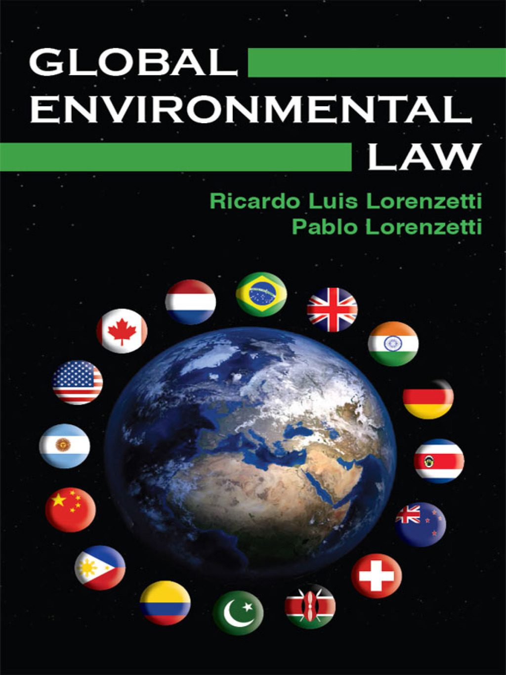 Lorenzetti and Lorenzetti’s Global Environmental Law 1st Edition