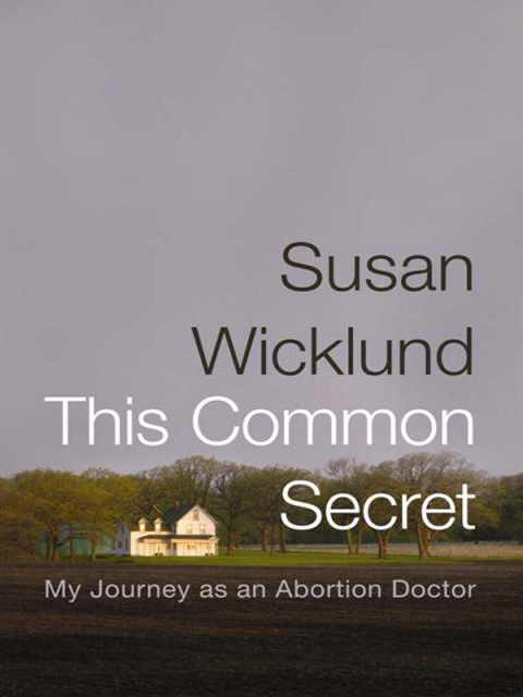 This Common Secret: My Journey as an Abortion Doctor - FULL INSTANT DOWNLOAD | PDF DOCX EPUB