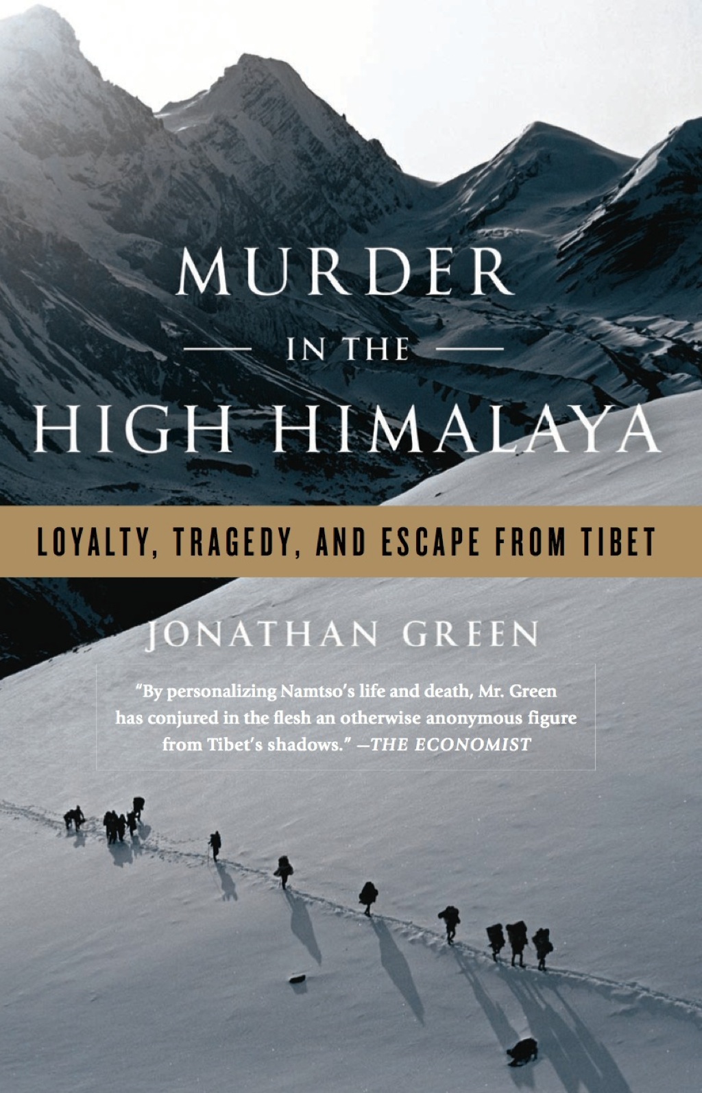 Murder in the High Himalaya Loyalty, Tragedy, and Escape from Tibet